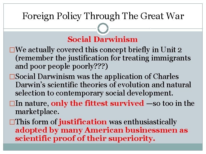 Foreign Policy Through The Great War Social Darwinism �We actually covered this concept briefly Foreign Policy Through The Great War Social Darwinism �We actually covered this concept briefly