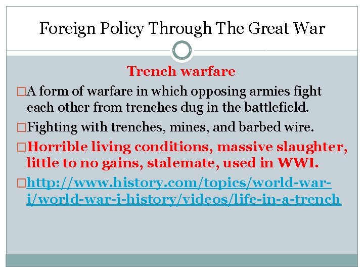 Foreign Policy Through The Great War Trench warfare �A form of warfare in which Foreign Policy Through The Great War Trench warfare �A form of warfare in which