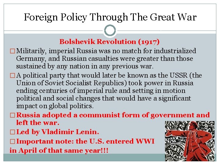 Foreign Policy Through The Great War Bolshevik Revolution (1917) � Militarily, imperial Russia was Foreign Policy Through The Great War Bolshevik Revolution (1917) � Militarily, imperial Russia was
