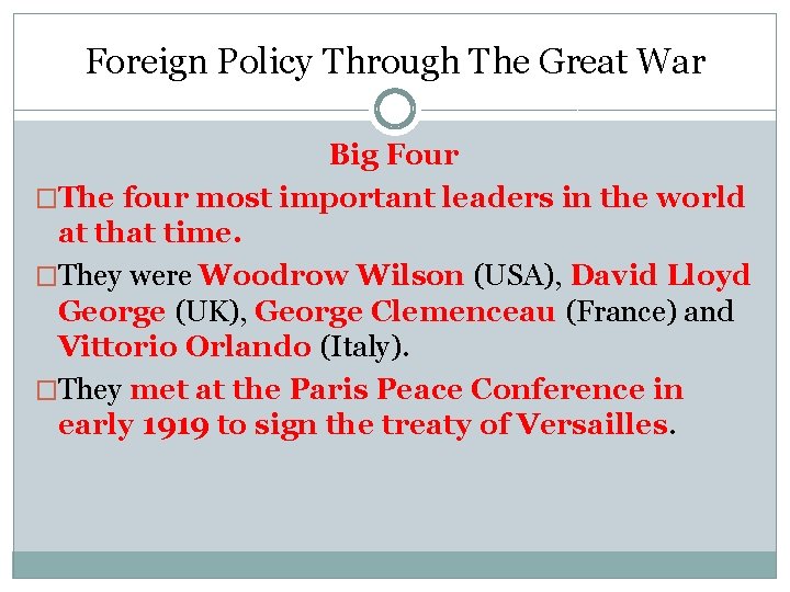 Foreign Policy Through The Great War Big Four �The four most important leaders in Foreign Policy Through The Great War Big Four �The four most important leaders in