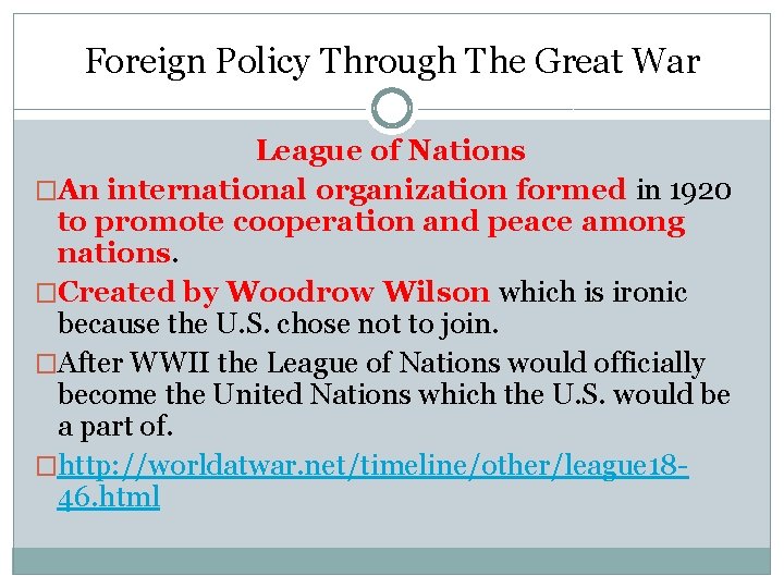 Foreign Policy Through The Great War League of Nations �An international organization formed in Foreign Policy Through The Great War League of Nations �An international organization formed in
