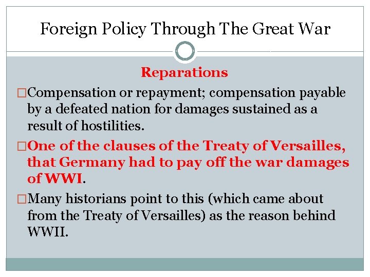 Foreign Policy Through The Great War Reparations �Compensation or repayment; compensation payable by a Foreign Policy Through The Great War Reparations �Compensation or repayment; compensation payable by a