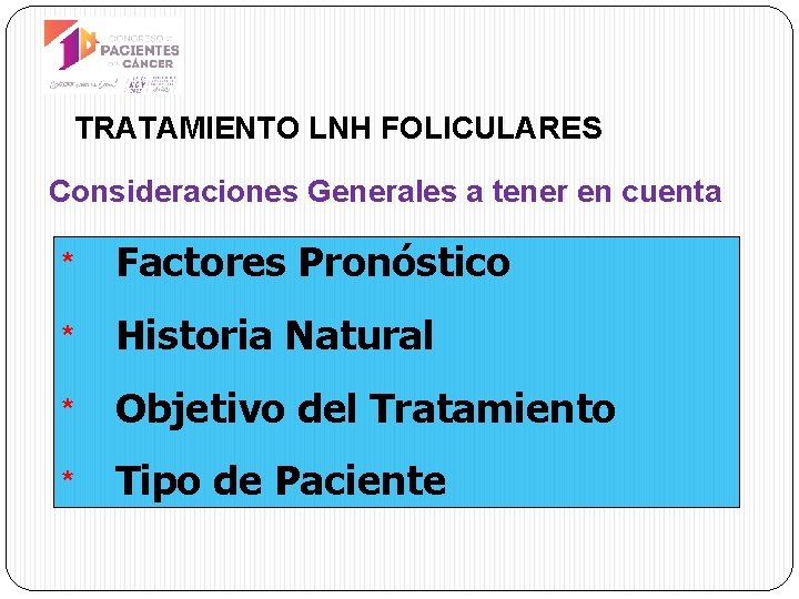 TRATAMIENTO LNH FOLICULARES Consideraciones Generales a tener en cuenta * Factores Pronóstico * Historia