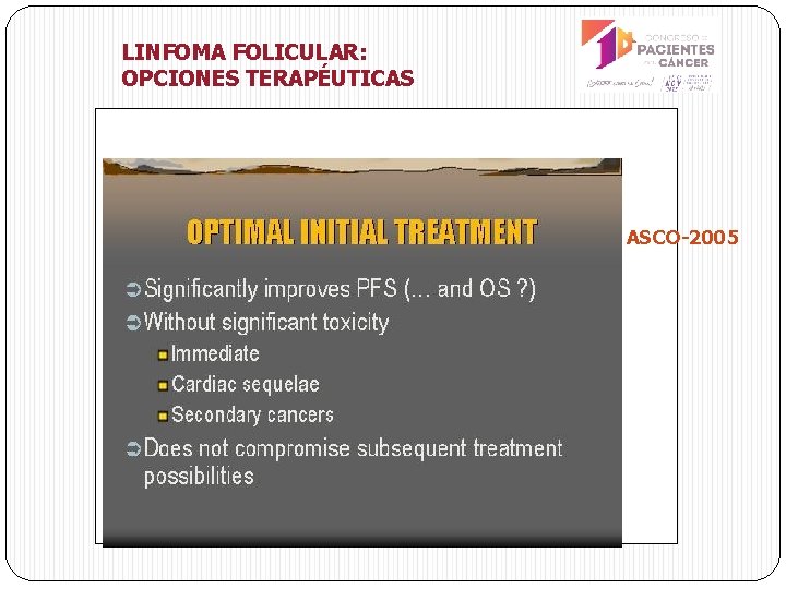 LINFOMA FOLICULAR: OPCIONES TERAPÉUTICAS ASCO-2005 BENDA-R 