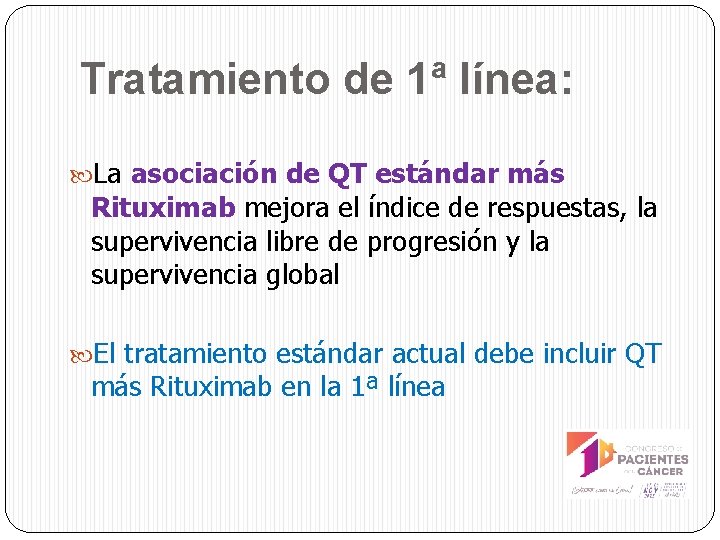 Tratamiento de 1ª línea: La asociación de QT estándar más Rituximab mejora el índice