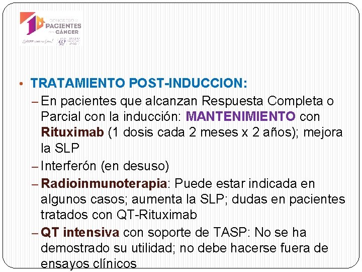  • TRATAMIENTO POST-INDUCCION: – En pacientes que alcanzan Respuesta Completa o Parcial con