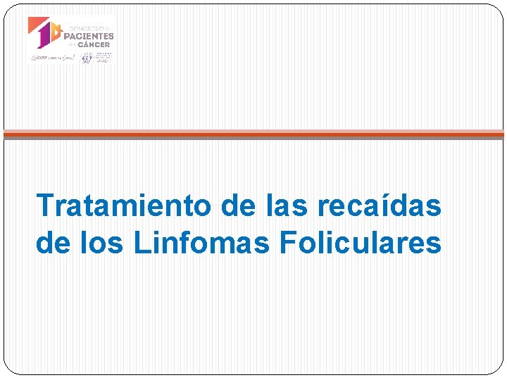 Tratamiento de las recaídas de los Linfomas Foliculares 