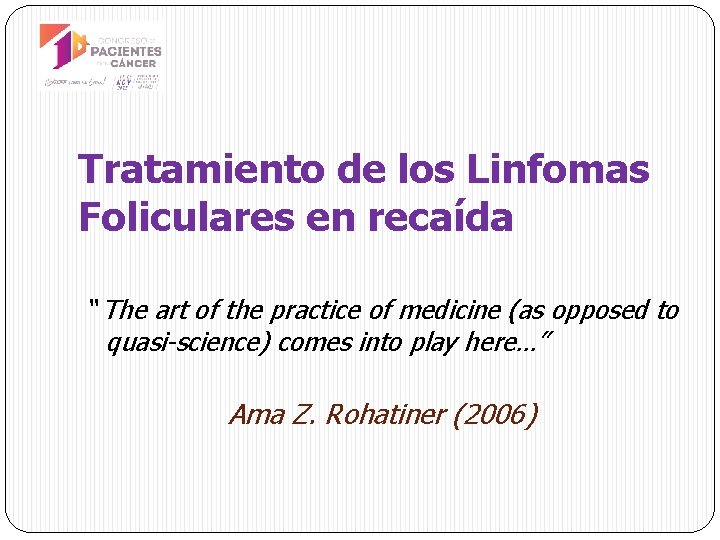 Tratamiento de los Linfomas Foliculares en recaída “ The art of the practice of
