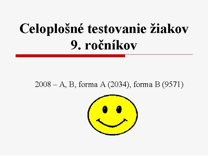 Celoplošné testovanie žiakov 9. ročníkov 2008 – A, B, forma A (2034), forma B