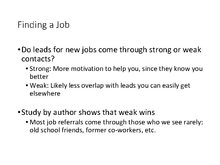 Finding a Job • Do leads for new jobs come through strong or weak