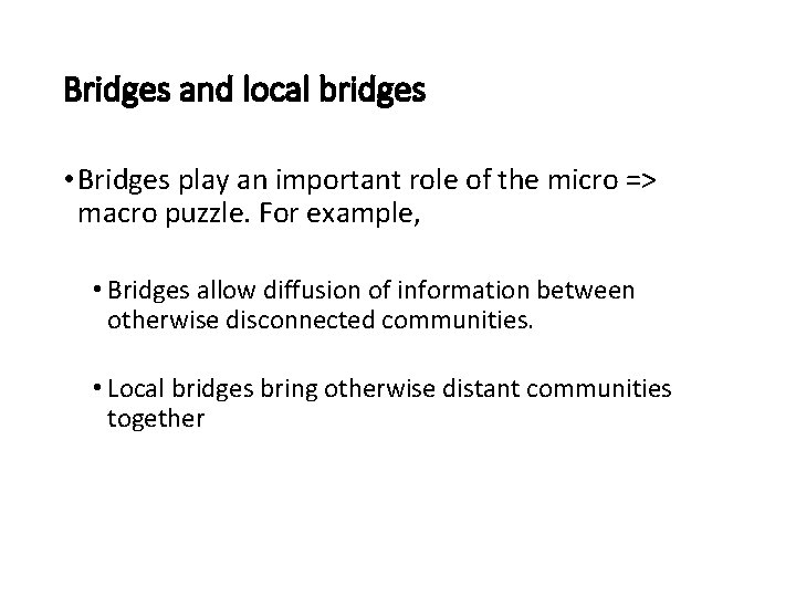 Bridges and local bridges • Bridges play an important role of the micro =>