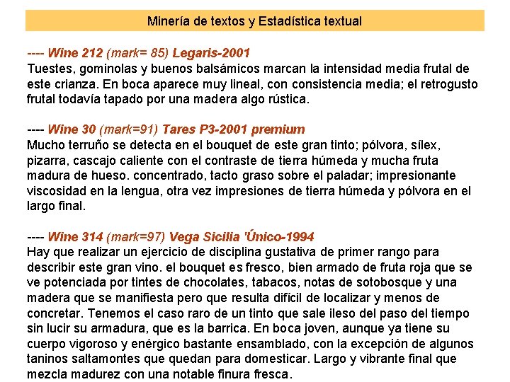 Minería de textos y Estadística textual ---- Wine 212 (mark= 85) Legaris-2001 Tuestes, gominolas
