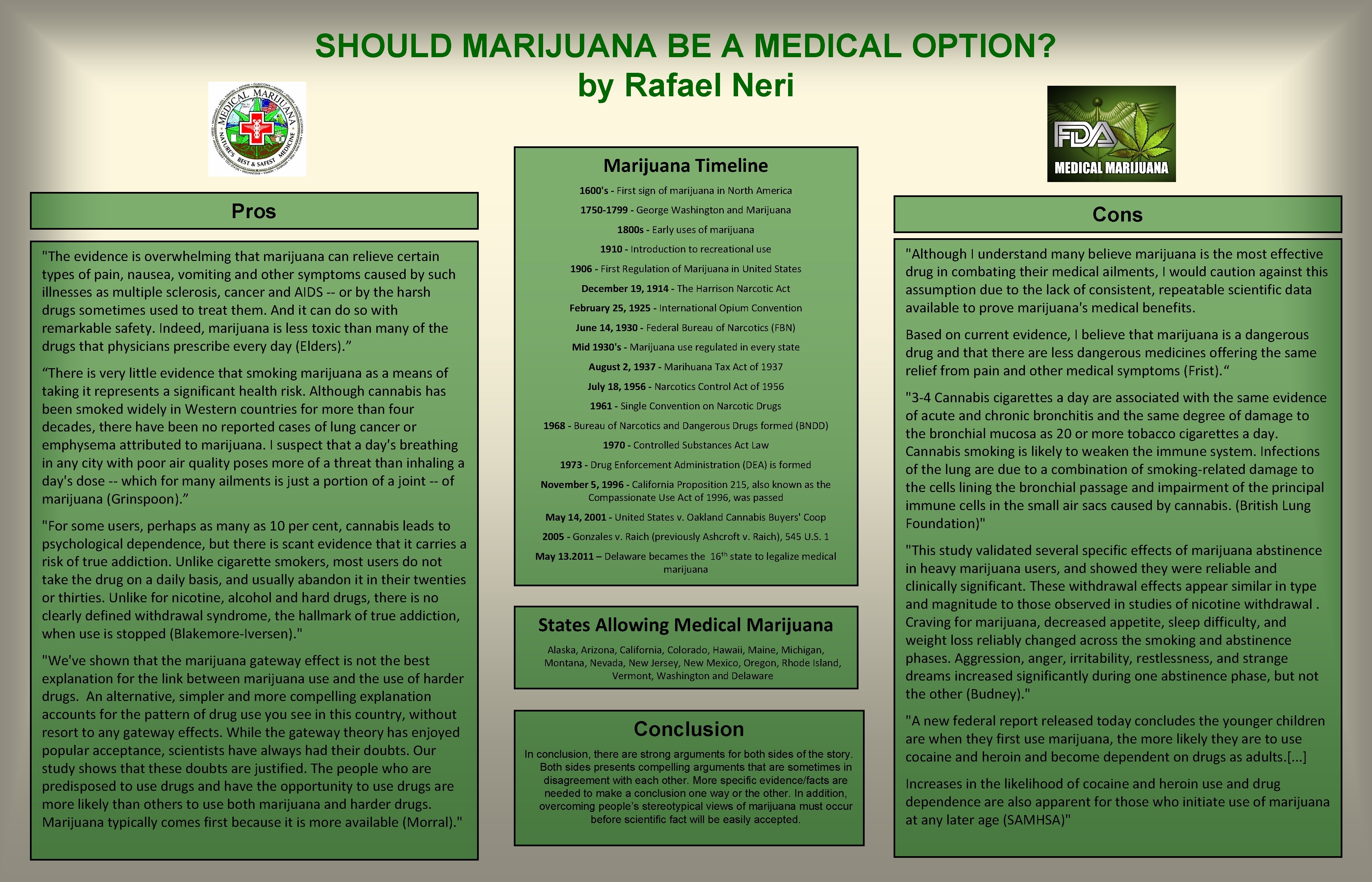 SHOULD MARIJUANA BE A MEDICAL OPTION? by Rafael Neri Marijuana Timeline 1600's - First