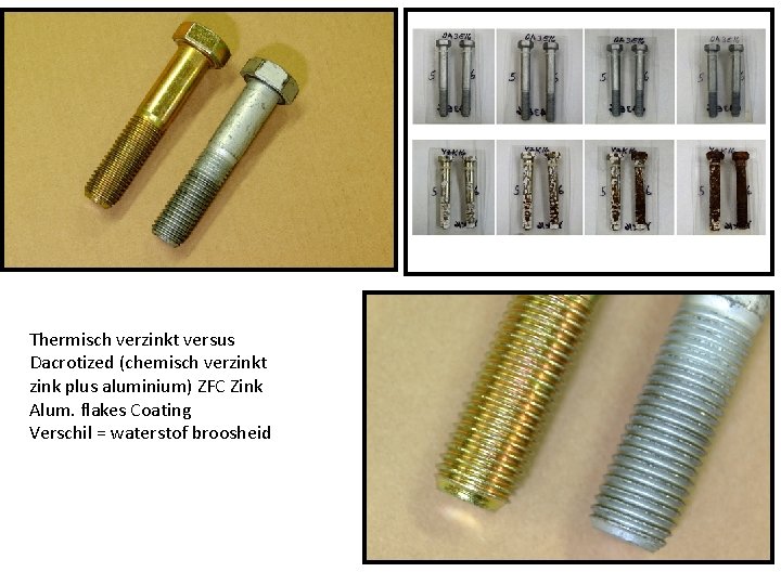 Thermisch verzinkt versus Dacrotized (chemisch verzinkt zink plus aluminium) ZFC Zink Alum. flakes Coating