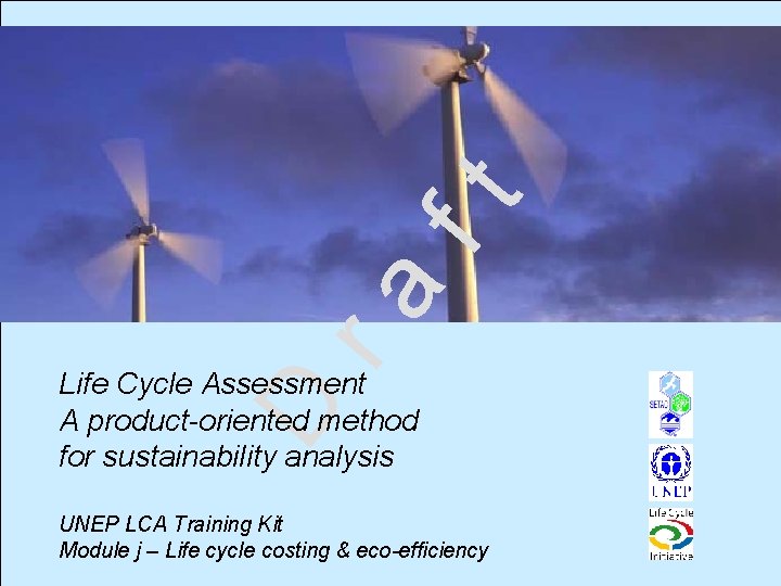 ft ra D Life Cycle Assessment A product-oriented method for sustainability analysis UNEP LCA