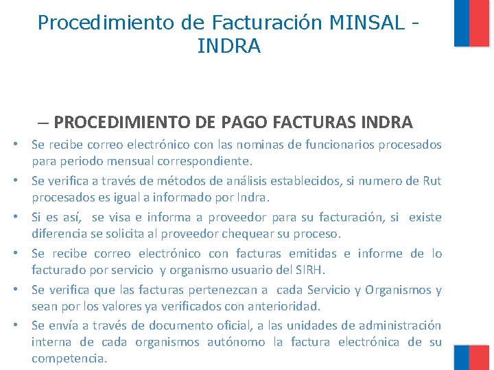 Procedimiento de Facturación MINSAL INDRA – PROCEDIMIENTO DE PAGO FACTURAS INDRA • Se recibe