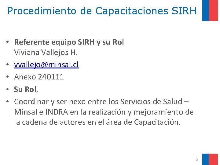 Procedimiento de Capacitaciones SIRH • Referente equipo SIRH y su Rol Viviana Vallejos H.