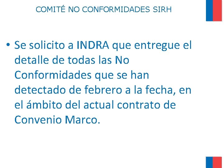 COMITÉ NO CONFORMIDADES SIRH • Se solicito a INDRA que entregue el detalle de