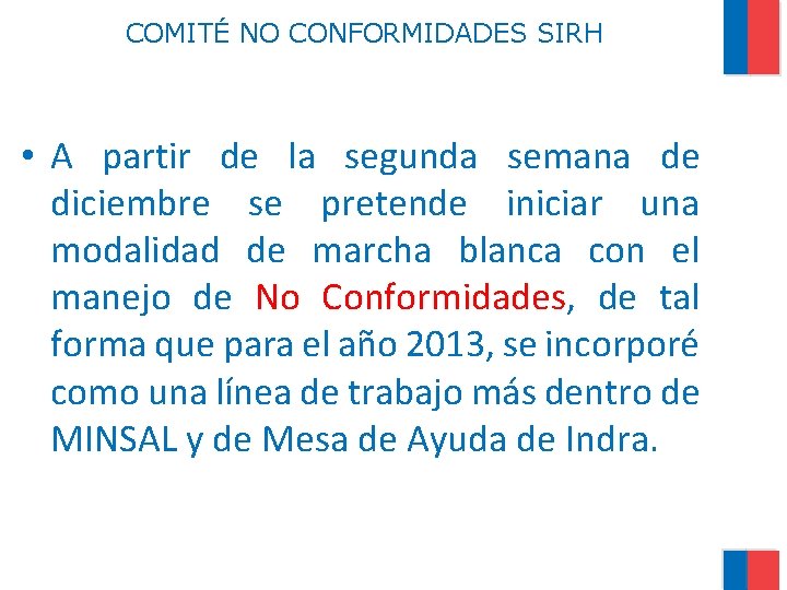 COMITÉ NO CONFORMIDADES SIRH • A partir de la segunda semana de diciembre se