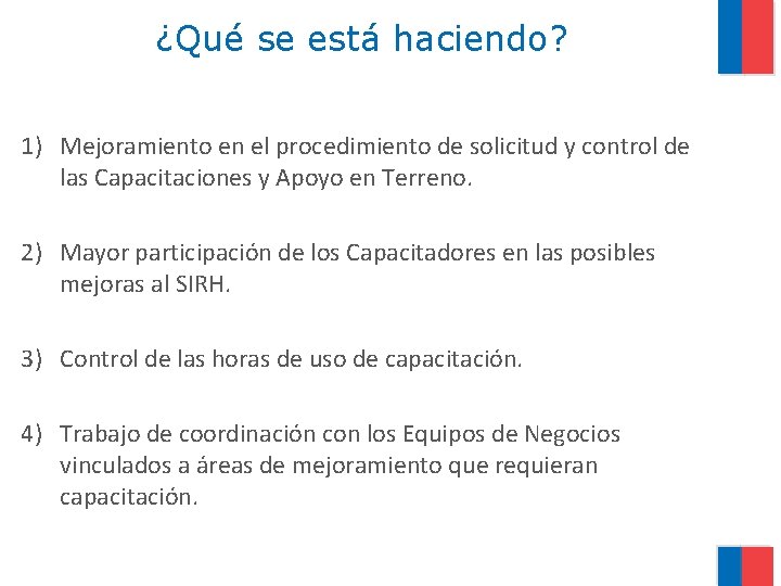 ¿Qué se está haciendo? 1) Mejoramiento en el procedimiento de solicitud y control de