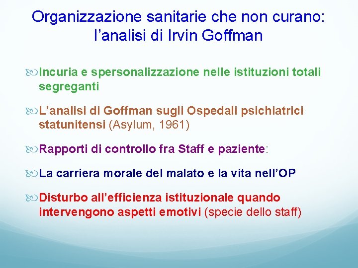 Organizzazione sanitarie che non curano: l’analisi di Irvin Goffman Incuria e spersonalizzazione nelle istituzioni