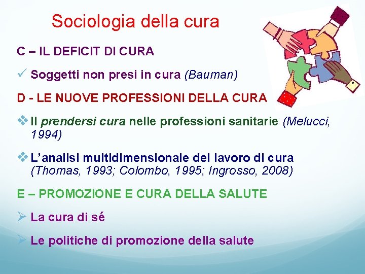 Sociologia della cura C – IL DEFICIT DI CURA ü Soggetti non presi in