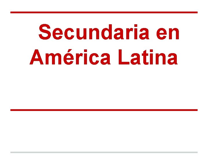 Secundaria en América Latina 