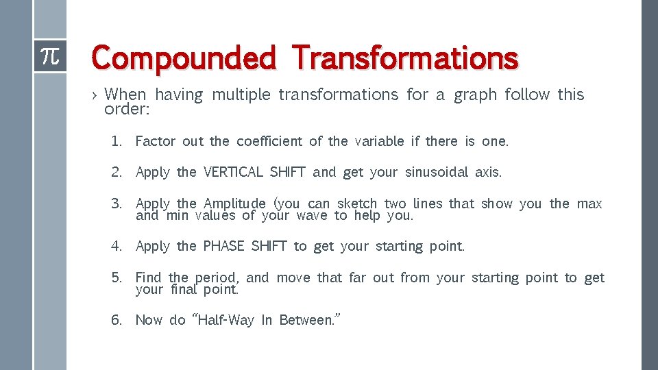 Compounded Transformations › When having multiple transformations for a graph follow this order: 1.