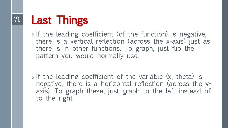 Last Things › If the leading coefficient (of the function) is negative, there is