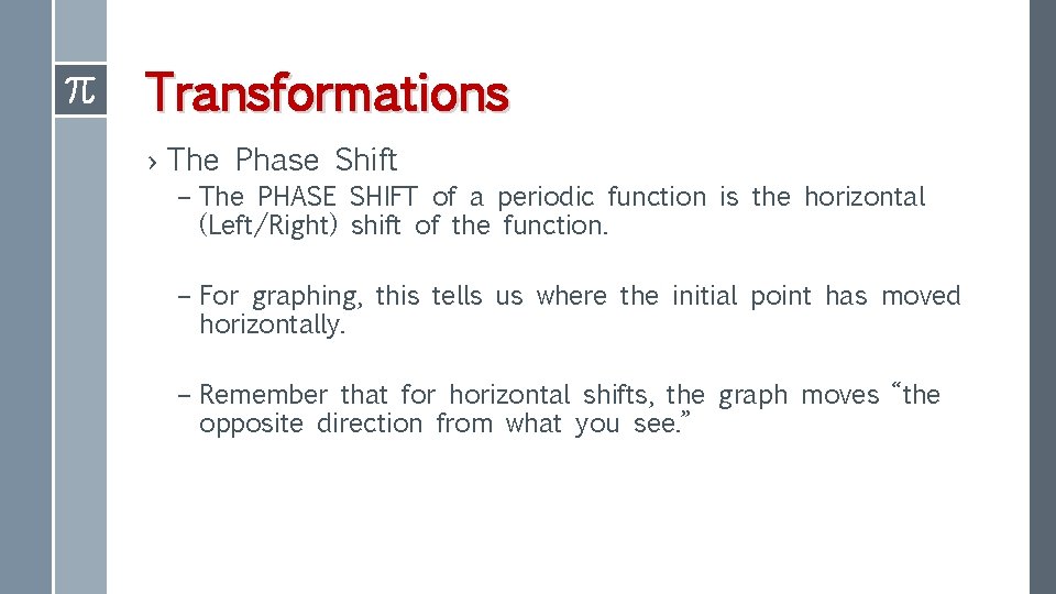 Transformations › The Phase Shift – The PHASE SHIFT of a periodic function is