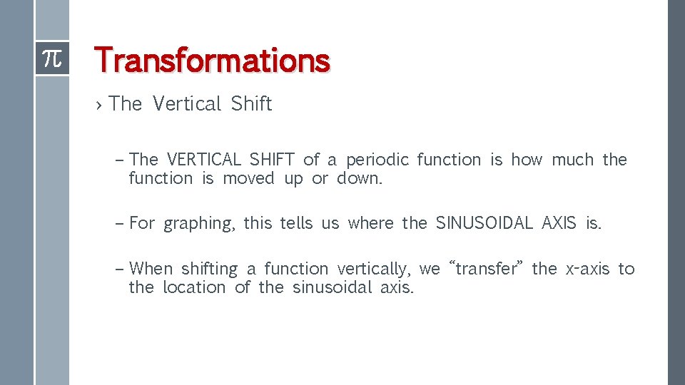 Transformations › The Vertical Shift – The VERTICAL SHIFT of a periodic function is