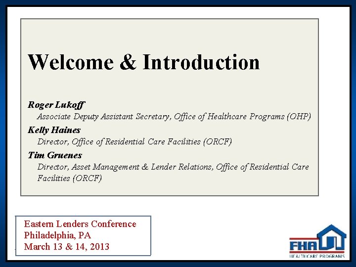 Welcome & Introduction Roger Lukoff Associate Deputy Assistant Secretary, Office of Healthcare Programs (OHP) Welcome & Introduction Roger Lukoff Associate Deputy Assistant Secretary, Office of Healthcare Programs (OHP)