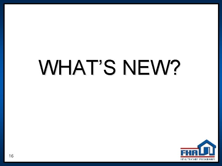 WHAT’S NEW? 16 WHAT’S NEW? 16