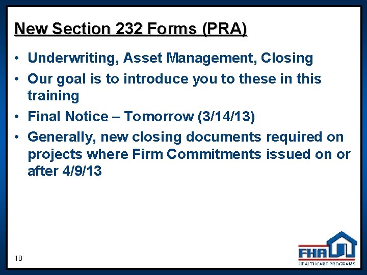 New Section 232 Forms (PRA) • Underwriting, Asset Management, Closing • Our goal is New Section 232 Forms (PRA) • Underwriting, Asset Management, Closing • Our goal is