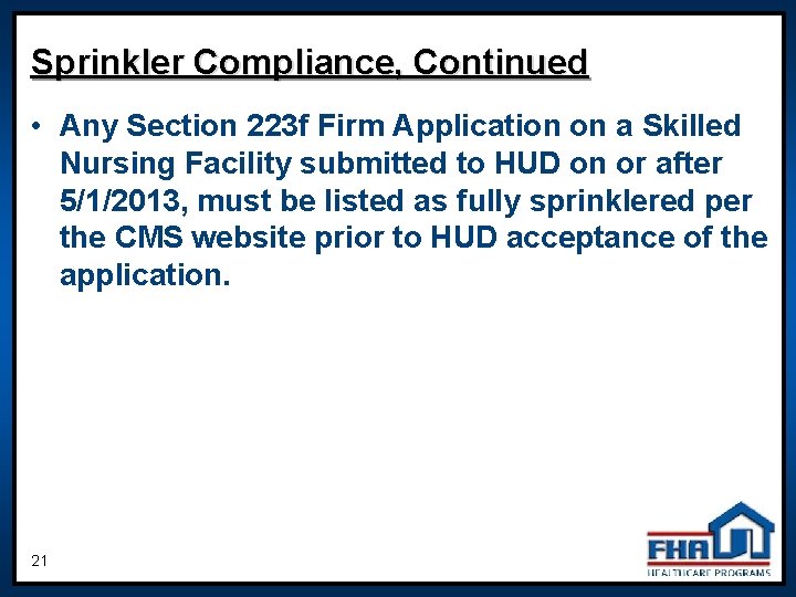 Sprinkler Compliance, Continued • Any Section 223 f Firm Application on a Skilled Nursing Sprinkler Compliance, Continued • Any Section 223 f Firm Application on a Skilled Nursing