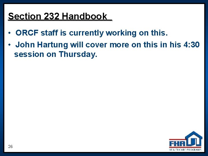 Section 232 Handbook • ORCF staff is currently working on this. • John Hartung Section 232 Handbook • ORCF staff is currently working on this. • John Hartung