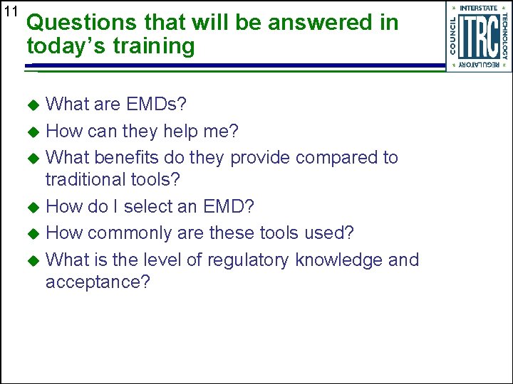 11 Questions that will be answered in today’s training What are EMDs? u How