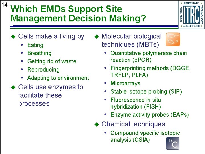 14 Which EMDs Support Site Management Decision Making? u u Cells make a living