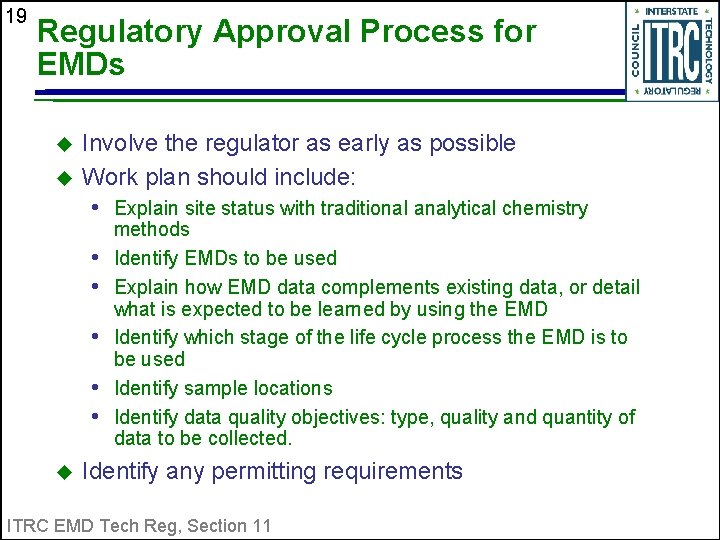 19 Regulatory Approval Process for EMDs u u Involve the regulator as early as