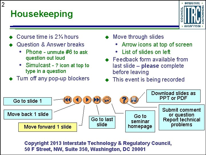 2 Housekeeping u u Course time is 2¼ hours Question & Answer breaks •