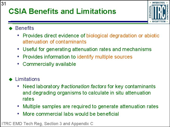 31 CSIA Benefits and Limitations u Benefits • Provides direct evidence of biological degradation