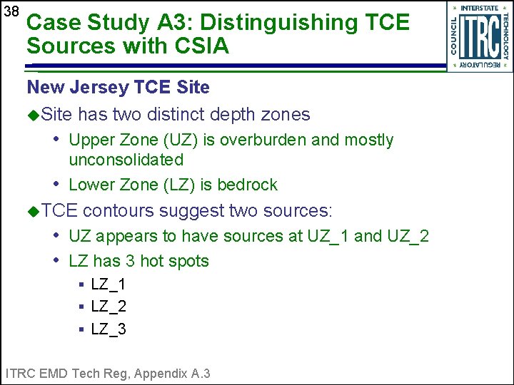 38 Case Study A 3: Distinguishing TCE Sources with CSIA New Jersey TCE Site