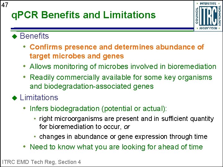 47 q. PCR Benefits and Limitations u Benefits • Confirms presence and determines abundance