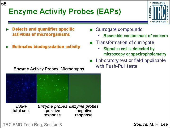58 Enzyme Activity Probes (EAPs) ► ► Detects and quantifies specific activities of microorganisms