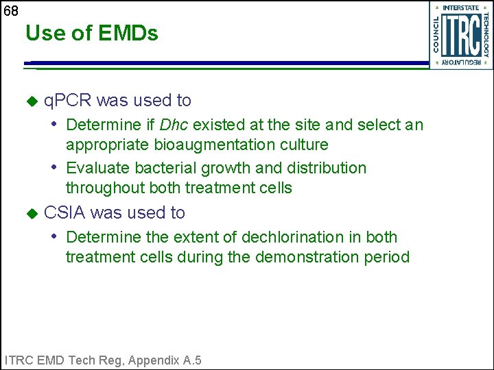 68 Use of EMDs u q. PCR was used to • Determine if Dhc