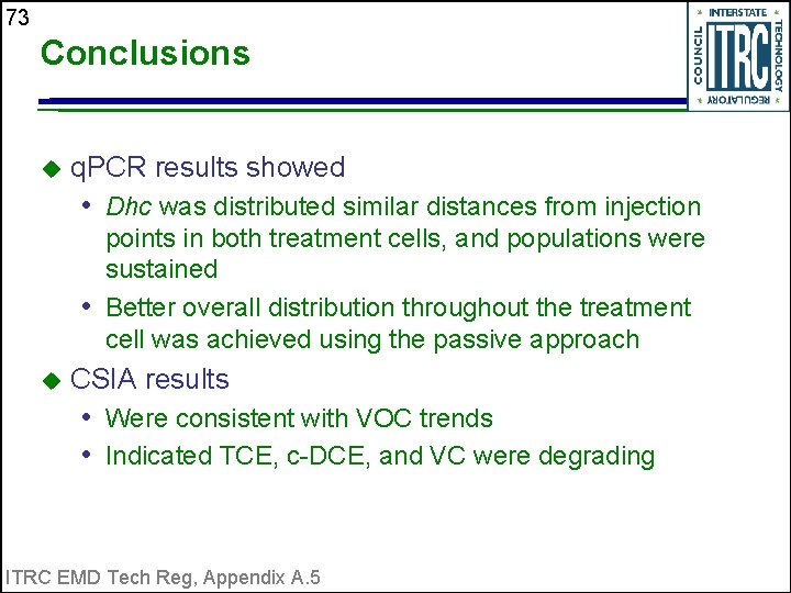 73 Conclusions u q. PCR results showed • Dhc was distributed similar distances from