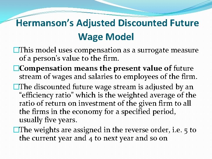 Hermanson’s Adjusted Discounted Future Wage Model �This model uses compensation as a surrogate measure