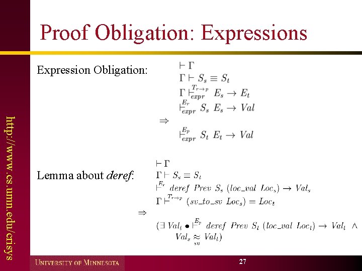Proof Obligation: Expressions Expression Obligation: http: //www. cs. umn. edu/crisys Lemma about deref: 27