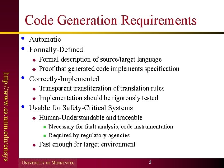 Code Generation Requirements • • Automatic Formally-Defined u http: //www. cs. umn. edu/crisys •