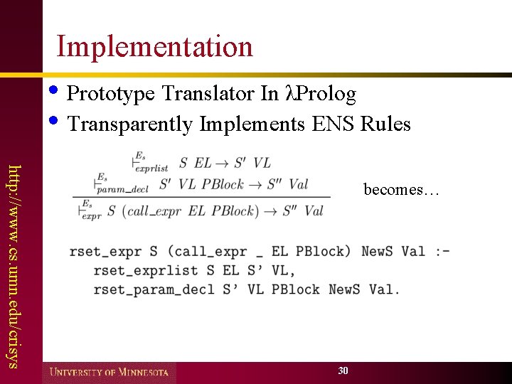 Implementation • Prototype Translator In λProlog • Transparently Implements ENS Rules http: //www. cs.